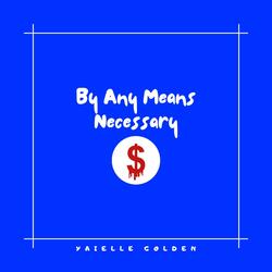 By Any Means Necessary