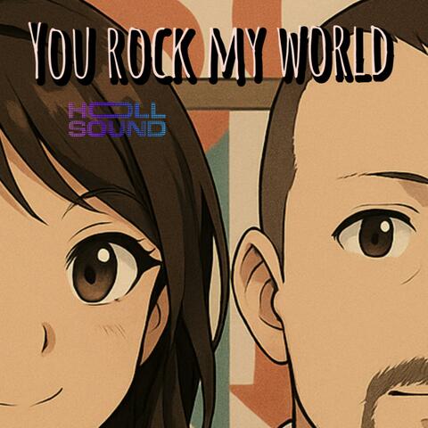 You Rock My World