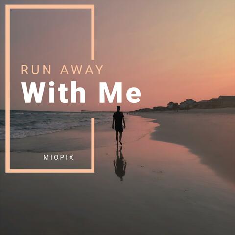 Run Away With Me