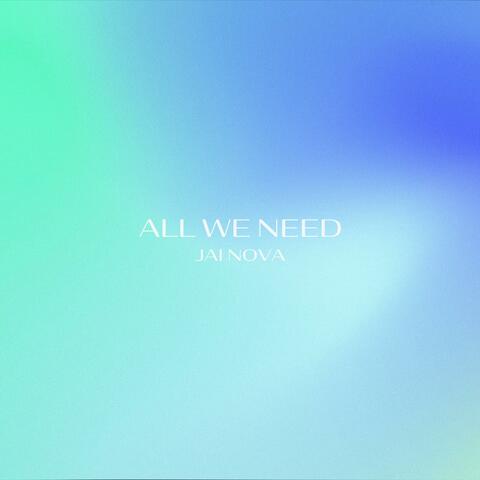 All We Need