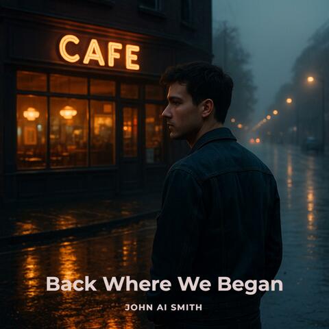 Back Where We Began