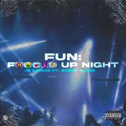 F.U.N. (Fucced Up Night) (feat. Bobby blaze)