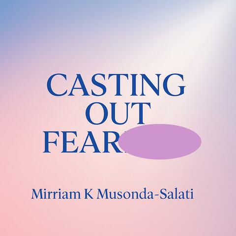 CASTING OUT FEAR