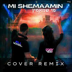 Mi Shemaamin - מי שמאמין