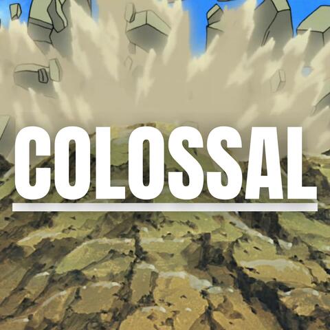 COLOSSAL