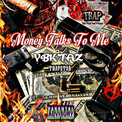 Money Talks To Me
