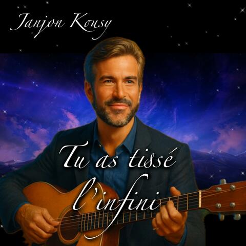 Tu as tissé l'infini (feat. Janjon Kousy)