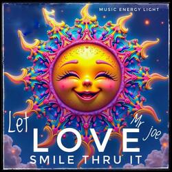 Let Love Smile it Thru It 111hz