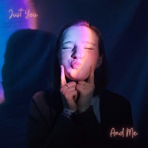 Just You And Me