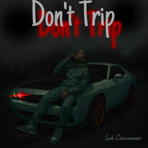 Don't Trip (Baby)