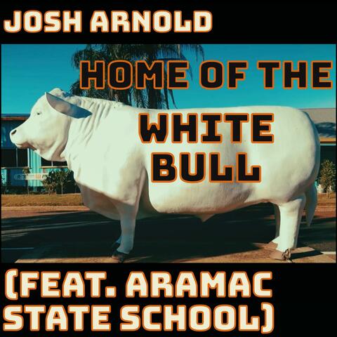 Home of the White Bull (feat. Aramac State School)