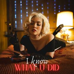 I Know What U Did