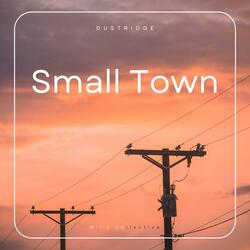 Small Town (feat. Dustridge)