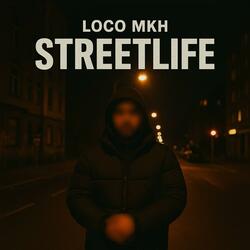 STREETLIFE (feat. Loco MKH)