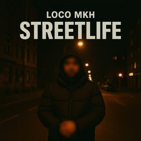 STREETLIFE (feat. Loco MKH)