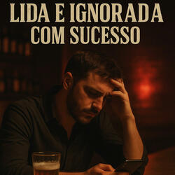 Lida e ignorada com sucesso