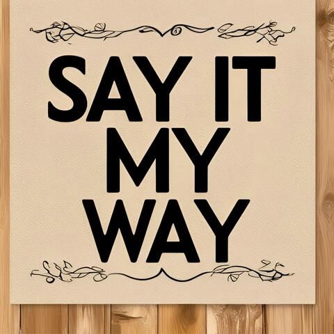 Say It My Way