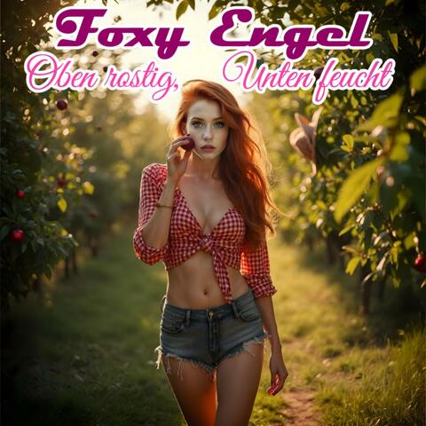 Oben rostig, Unten feucht (feat. Foxy Engel)