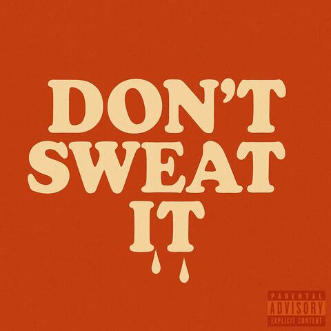 Don't Sweat It