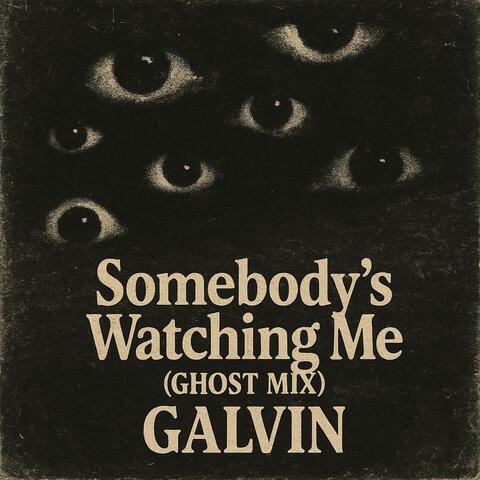 Somebody's Watching Me (Ghost Mix)