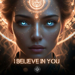 I believe in You