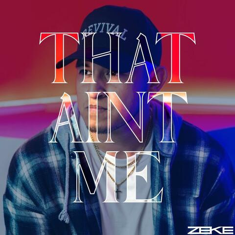 THAT AIN'T ME
