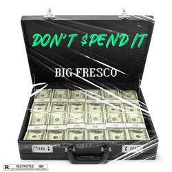 Don't Spend It