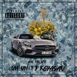 UH UH (feat. KGDASAV)