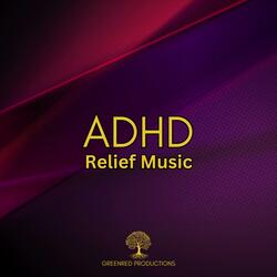 ADHD Relief Music, Deep Focus Music for Concentration, Study Music