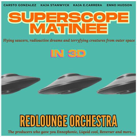 Superscope Matinee