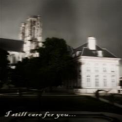 I STILL CARE FOR YOU