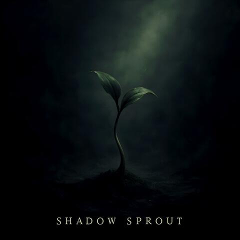 Shadow Sprout