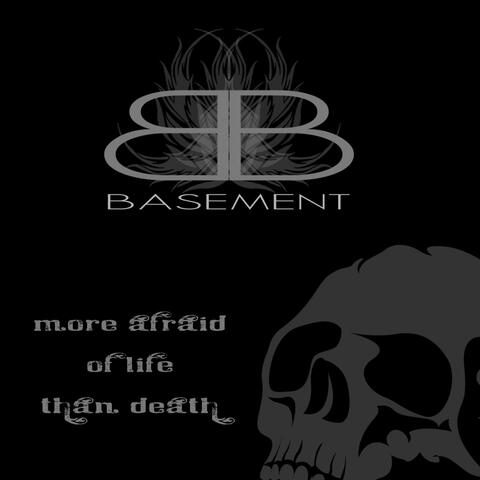 More Afraid of Life Than Death