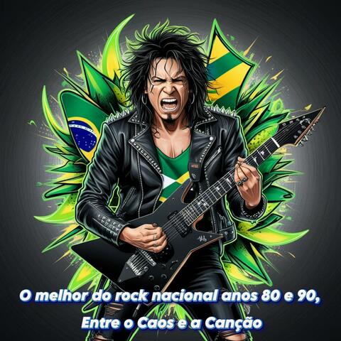 O melhor do rock nacional anos 80 e 90, Entre o Caos e a Canção