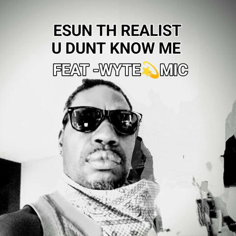 U DUNT KNOW ME Pt. 2 (feat. WYTE MIC)