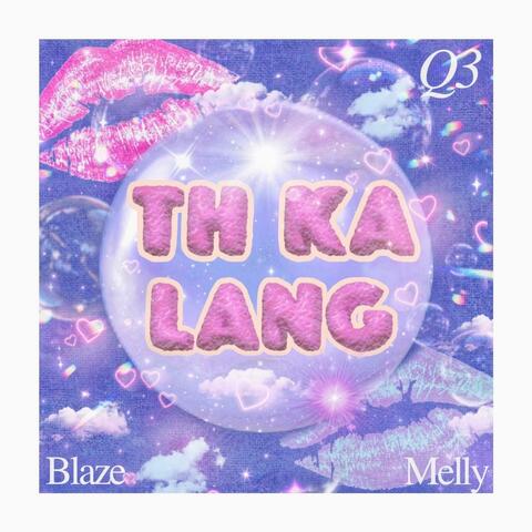 TH ka lang (feat. MELLY)
