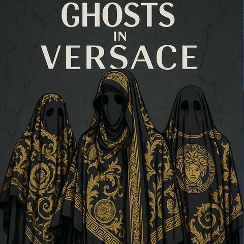 Ghosts In Versace
