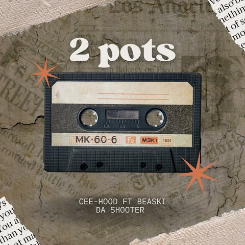 2 pots (feat. Beaski Da Shooter)
