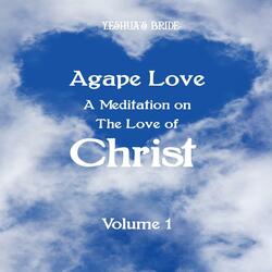 Agape Love (A Meditation on the Love of Christ)