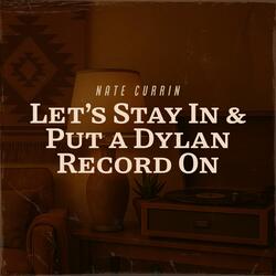 Let's Stay In & Put a Dylan Record On (feat. Peyton Parker)