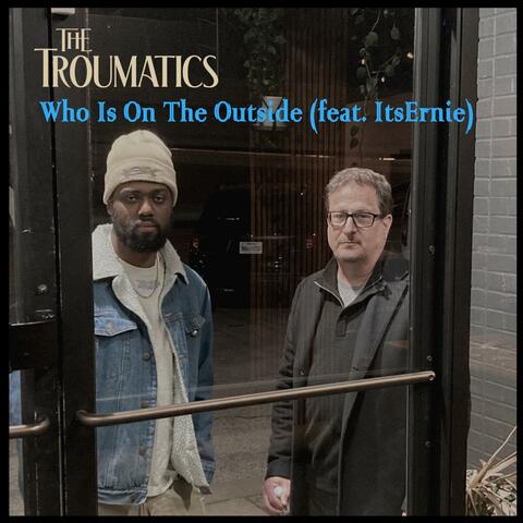 Who Is On the Outside (feat. ItsErnie)