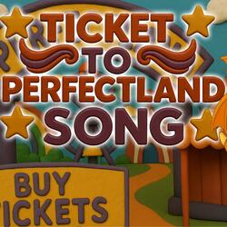 Ticket To Perfectland