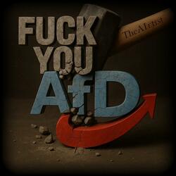 FUCK YOU AfD!
