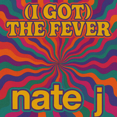 (I GOT) THE FEVER