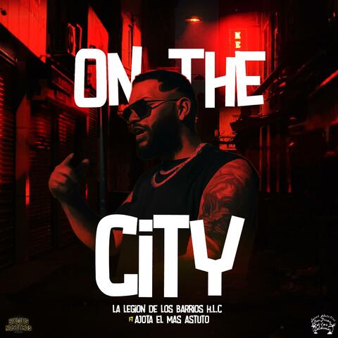 On The City (feat. La Legión de Los Barrios H.L.C.)