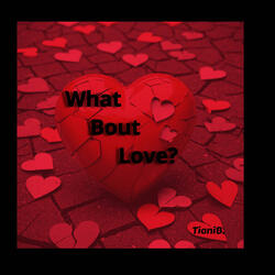 What Bout Love?