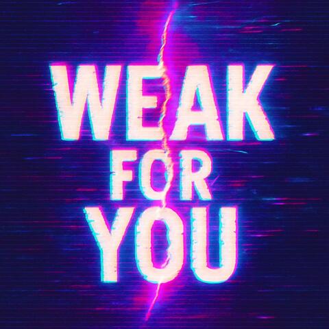 Weak for you