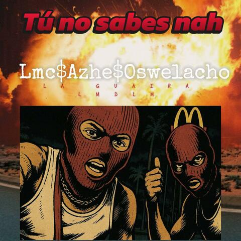 TU_NO_SABES_NAH LMC _ AZHE