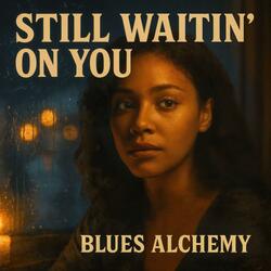 Still Waitin’ on You