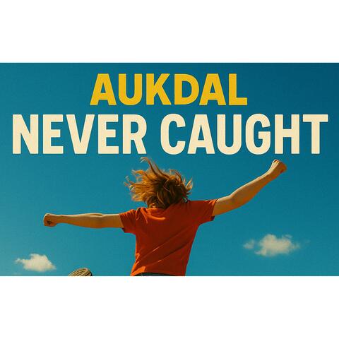 Never Caught
